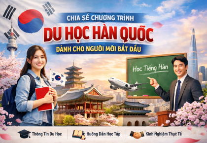 CHIA SẺ CHƯƠNG TRÌNH DU HỌC HÀN QUỐC DÀNH CHO NGƯỜI MỚI BẮT ĐẦU